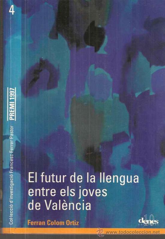 Livres d'occasion: EL FUTUR DE LA LLENGUA ENTRE ELS JOVES DE VAL&Egrave;NCIA - FERRAN COLOM I ORTIZ