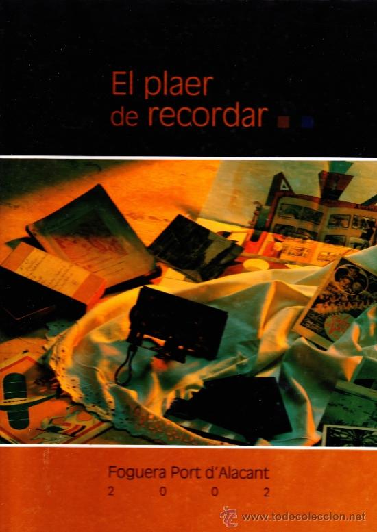 Libros de segunda mano: ALICANTE --EL PLAER DE RECORDAR--FOGUERA PORT D&acute;ALACANT 2002