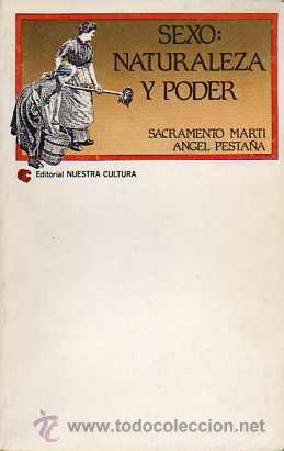 Livres d'occasion: SEXO, NATURALEZA Y PODER - SACRAMENTO MART&Iacute; - &Aacute;NGEL PESTA&Ntilde;A