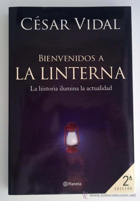 Libros de segunda mano: Bienvenidos a la linterna. C&eacute;sar Vidal. Editorial Planeta. - Foto 1
