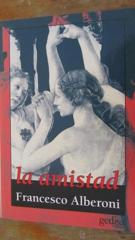 Libros de segunda mano: LA AMISTAD DE FRANCESCO ALBERONI (GEDISA) - Foto 1