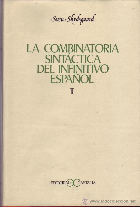 Libros de segunda mano: La combinatoria sint&aacute;tica del infinitivo espa&ntilde;ol. Tomos I & II. Sven Skydsgaard. - Foto 1