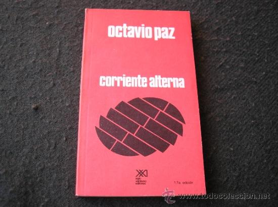 Libros de segunda mano: CORRIENTE ALTERNA.- Octavio Paz. Siglo XXI, 1988 - Foto 1
