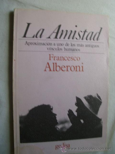 Libros de segunda mano: LA AMISTAD. ALBERONI, Francesco. 1986 - Foto 1