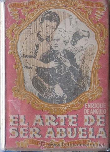 Libros de segunda mano: EL ARTE DE SER ABUELA. ENRIQUE DE ANGULO 1942 - Foto 1