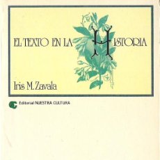 Libros de segunda mano: IRIS M. ZAVALA : EL TEXTO EN LA HISTORIA. (ED. NUESTRA CULTURA, COL. PUEBLOS IBÉRICOS, 1981). Lote 37583391