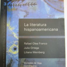 Libri di seconda mano: LA LITERATURA HISPANOAMERICANA / JULIO ORTEGA, COORDINADOR ; RAFAEL OLEA FRANCO, LILIANA WEINBERG