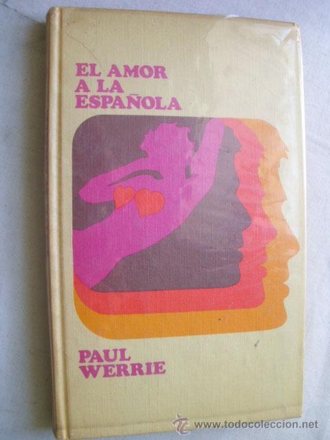 Libros de segunda mano: EL AMOR A LA ESPA&Ntilde;OLA. WERRIE, Paul. 1966 - Foto 1