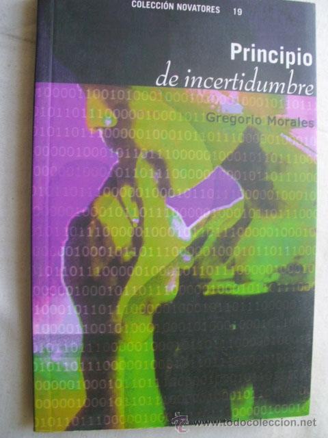 Libros de segunda mano: PRINCIPIO DE INCERTIDUMBRE. MORALES, Gregorio. 2003 - Foto 1