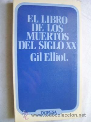 Libros de segunda mano: EL LIBRO DE LOS MUERTOS DEL SIGLO XX. ELLIOT, Gil. 1978 - Foto 1