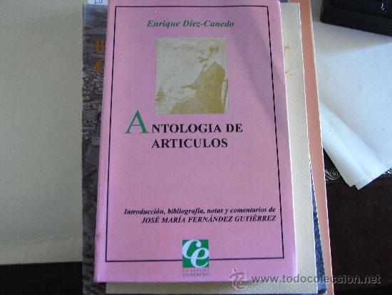 Libros de segunda mano: Antolog&iacute;a de art&iacute;culos.eNRIQUE d&Iacute;AZ cANEDO.