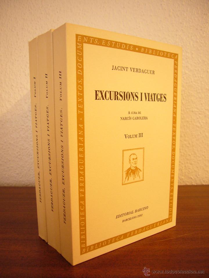 Libros de segunda mano: JACINT VERDAGUER: EXCURSIONS I VIATGES (3 VOLS.) (Barcino, 1991 i 1992) [Edici&oacute; de Narc&iacute;s Garolera]