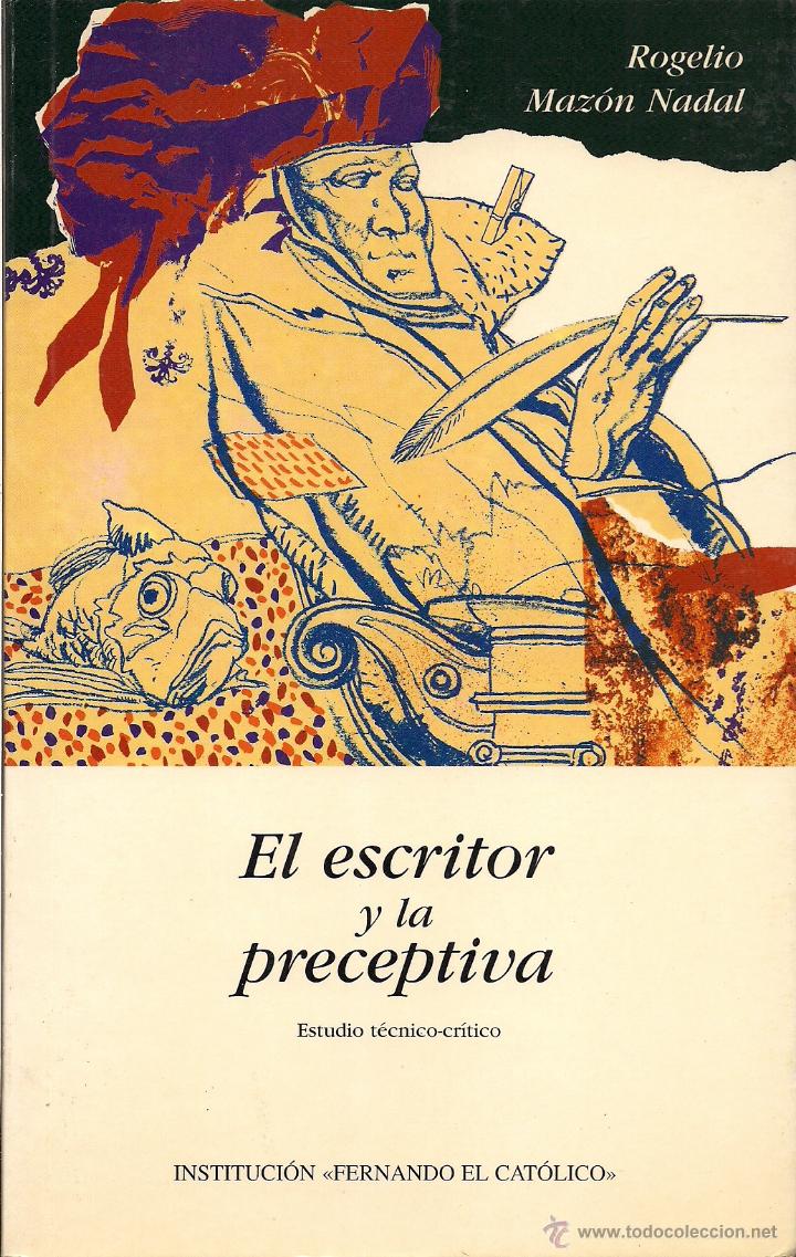 Libri di seconda mano: Rogelio MAZ&Oacute;N NADAL : El escritor y la preceptiva (Estudio t&eacute;cnico-cr&iacute;tico). zARAGOZA, 1995