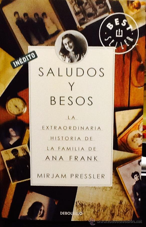 Libros de segunda mano: Saludos y besos. La extraordinaria historia de la familia de Ana Frank. Mirjam Pressler