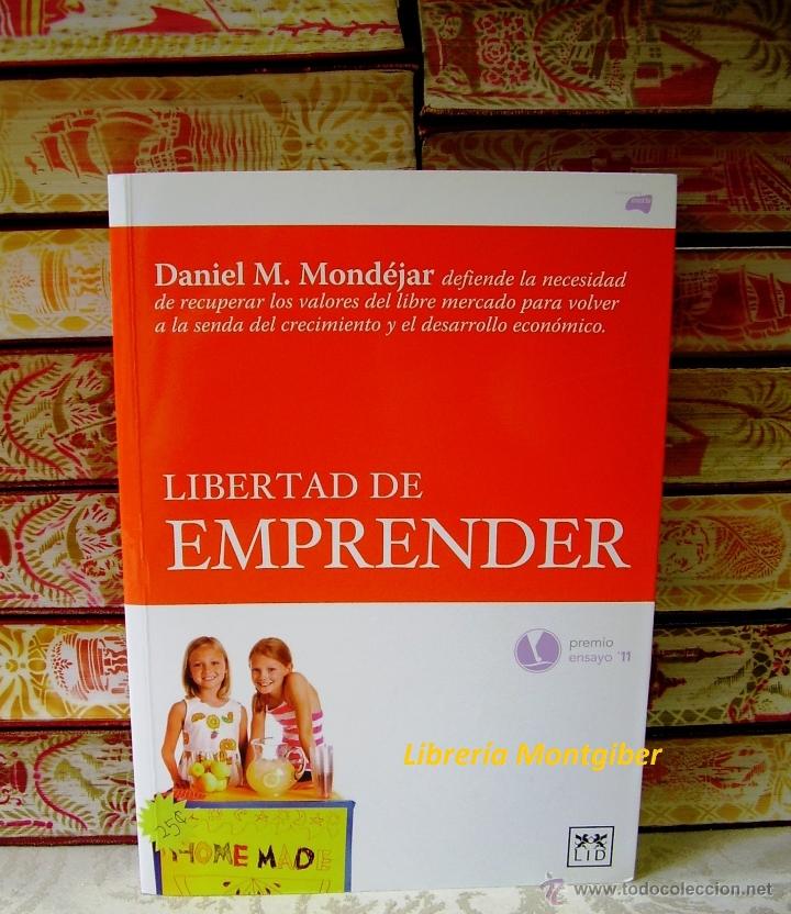 Libros de segunda mano: LIBERTAD DE EMPRENDER  . Autor : Mond&eacute;jar, Daniel M. - Foto 1