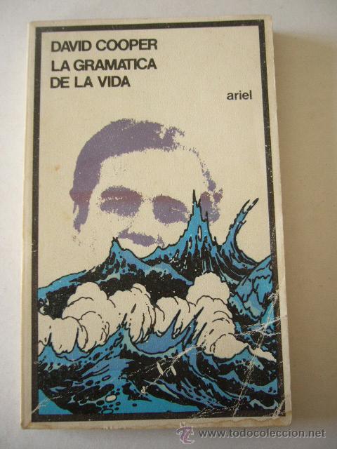 Libros de segunda mano: LA GRAMATICA DE LA VIDA.  DAVID COOPER.  ARIEL, 1978.  180 PP.  EDICION DE BOLSILLO. - Foto 1