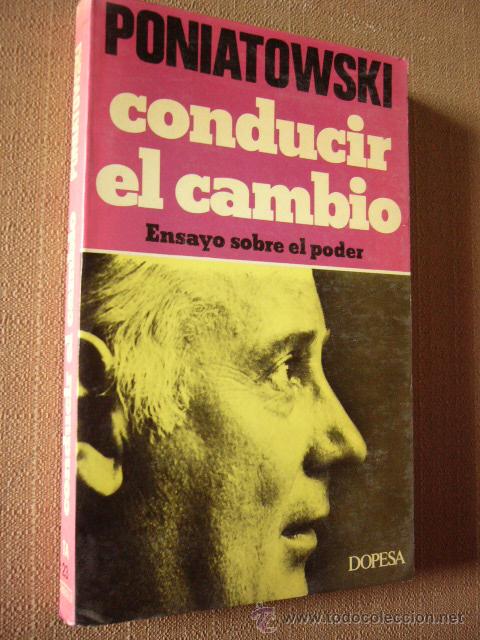 Libros de segunda mano: CONDUCIR EL CAMBIO. ENSAYO SOBRE EL PODER. PONIATOWSKI. DOPESA, 1975. 215 PP - Foto 1
