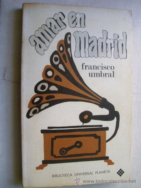 Libros de segunda mano: AMAR EN MADRID.  UMBRAL, Francisco. 1972 - Foto 1