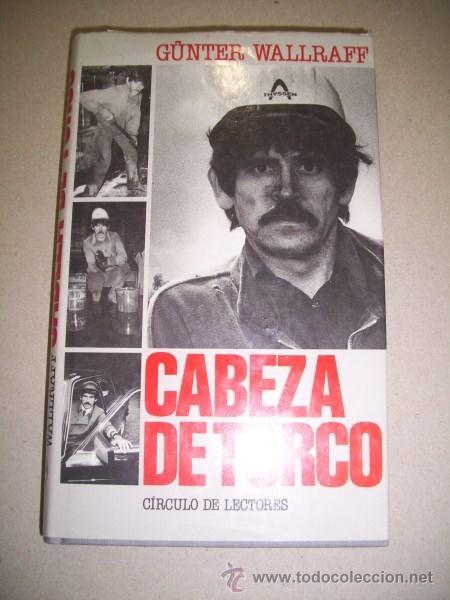 Libri di seconda mano: WALRAFF, G&uuml;nter. Cabeza de turco : (Abajo del todo)