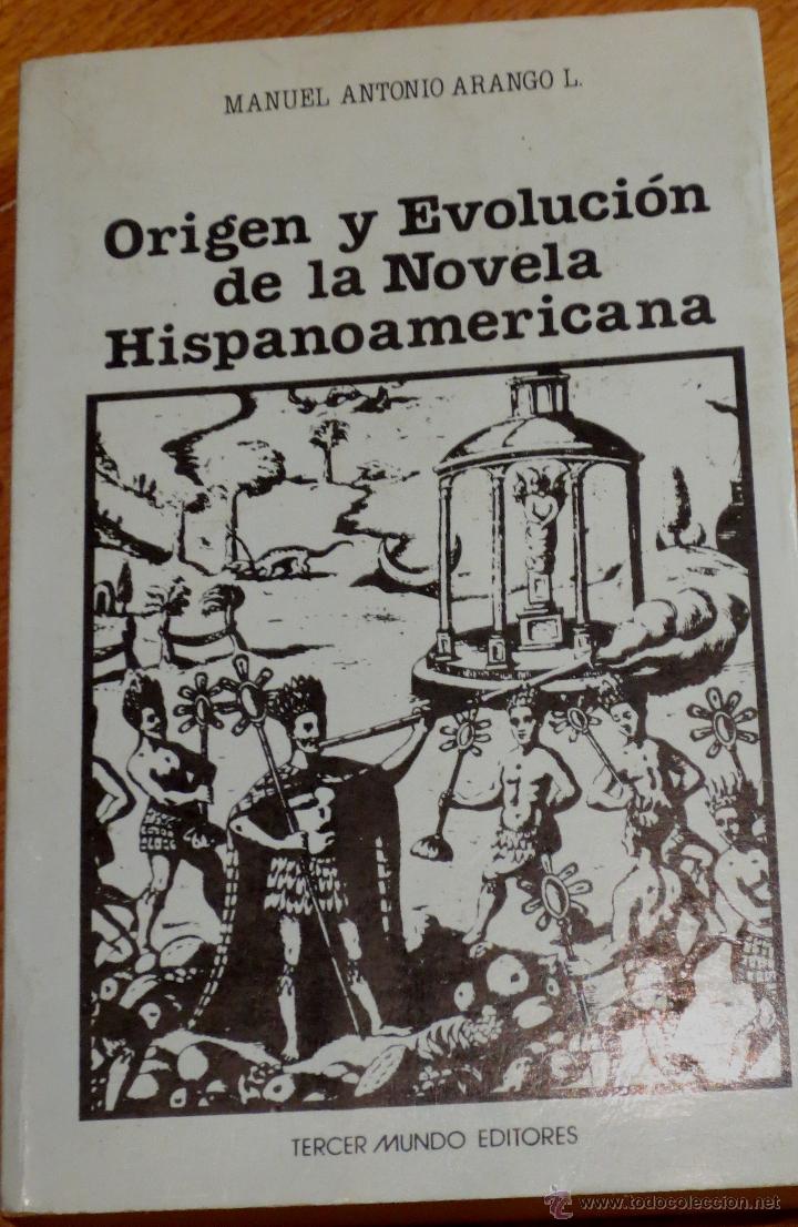 Libri di seconda mano: ORIGEN Y EVOLUCI&Oacute;N DE LA NOVELA HISPANOAMERICANA MANUEL ANTONIO ARANGO EDITORIAL TERCER MUNDO 1989