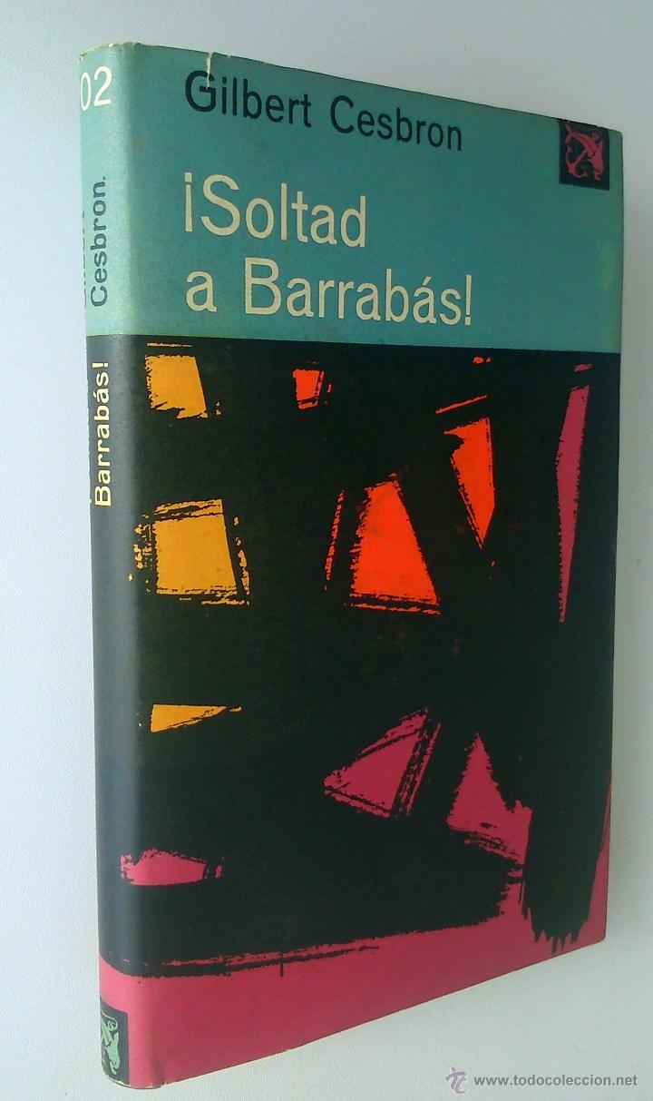 Libros de segunda mano: &iexcl;Soltad a Barrab&aacute;s!. Gilbert Cesbr&oacute;n. Buen estado. - Foto 2