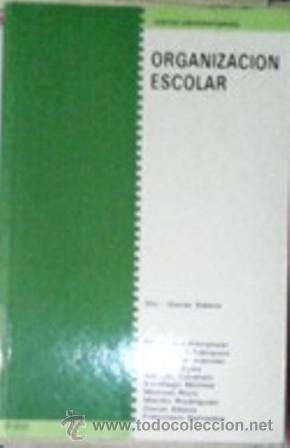 Libros de segunda mano: Organizaci&oacute;n escolar, Oscar S&aacute;enz y otros - Foto 1