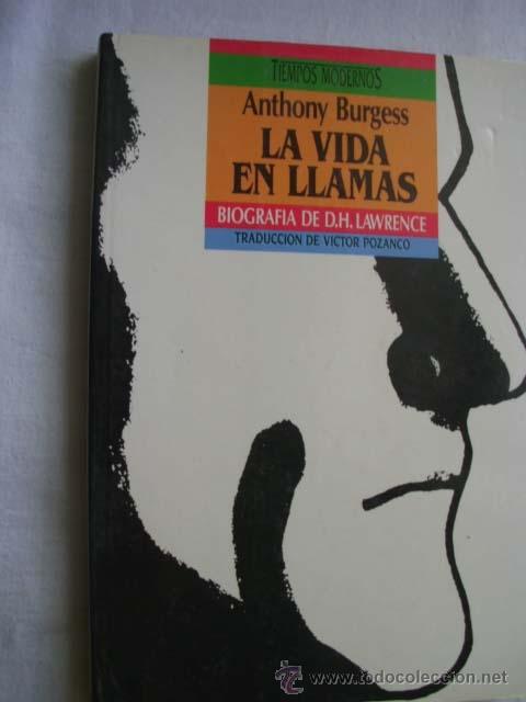 Libros de segunda mano: LA VIDA EN LLAMAS. BURGESS, Anthony. 1989 - Foto 1