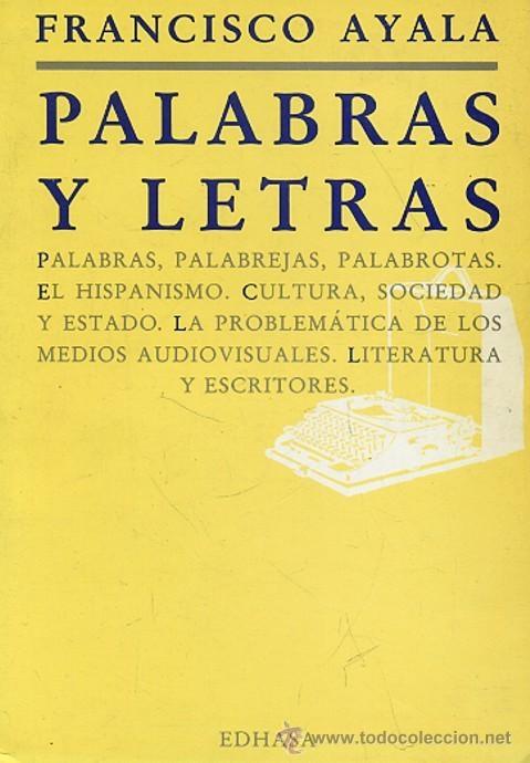 Libros de segunda mano: AYALA, Francisco: PALABRAS Y LETRAS. - Foto 1