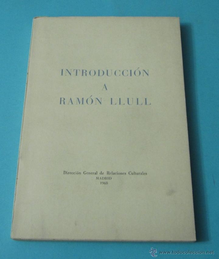 Libros de segunda mano: INTRODUCCI&Oacute;N A RAM&Oacute;N LLULL. PROLOGO DE MIGUEL BATLLORI - Foto 1