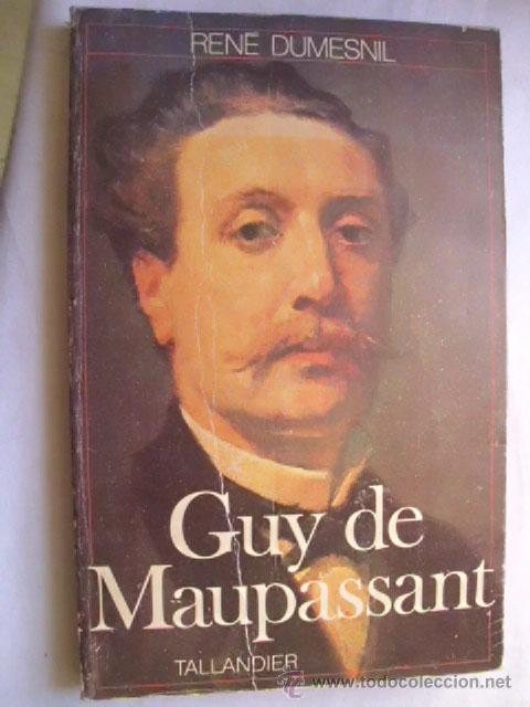 Libros de segunda mano: GUY DE MAUPASSANT. DUMESNIL, Ren&eacute;. 1979 - Foto 1
