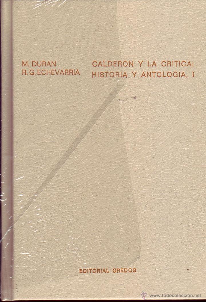 Libros de segunda mano: Calder&oacute;n y la cr&iacute;tica: historia y antolog&iacute;a. Tomos I y II. Manuel Dur&aacute;n, Roberto Gonz&aacute;lez Echevarr&iacute;a
