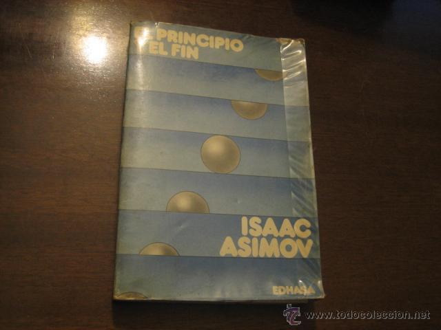 Libros de segunda mano: EL PRINCIPIO Y EL FIN - ISAAC ASIMOV - EDHASA - Foto 1