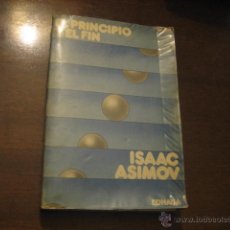 Libros de segunda mano: EL PRINCIPIO Y EL FIN - ISAAC ASIMOV - EDHASA. Lote 43160554