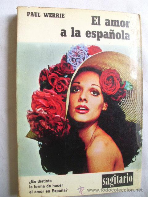 Libros de segunda mano: EL AMOR A LA ESPA&Ntilde;OLA. WERRIE, Paul. 1971 - Foto 1