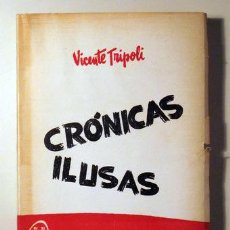 Libros de segunda mano: CRONICAS ILUSAS - TRIPOLI, VICENTE - BUENOS AIRES - PLUS ULTRA 1971