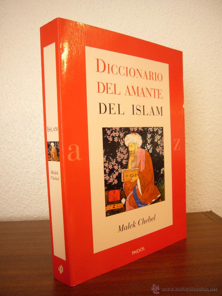 Libri di seconda mano: MALEK CHEBEL: DICCIONARIO DEL AMANTE DEL ISLAM (PAID&Oacute;S, 2005) MUY BUEN ESTADO