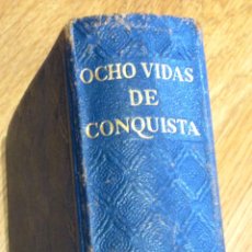 Libros de segunda mano: OCHO VIDAS DE CONQUISTA LUIS ALONSO LUENGO AÑO 1952