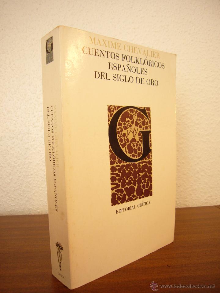 Libros de segunda mano: MAXIME CHEVALIER (ED.): CUENTOS FOLKL&Oacute;RICOS ESPA&Ntilde;OLES DEL SIGLO DE ORO (CR&Iacute;TICA, 1983)