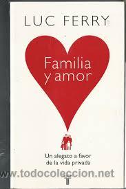 Libros de segunda mano: FAMILIA Y AMOR, LUC FERRY, TAURUS - Foto 1