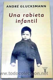 Libros de segunda mano: UNA RABIETA INFANTIL, ANDRE GLUCKSMANN, TAURUS - Foto 1