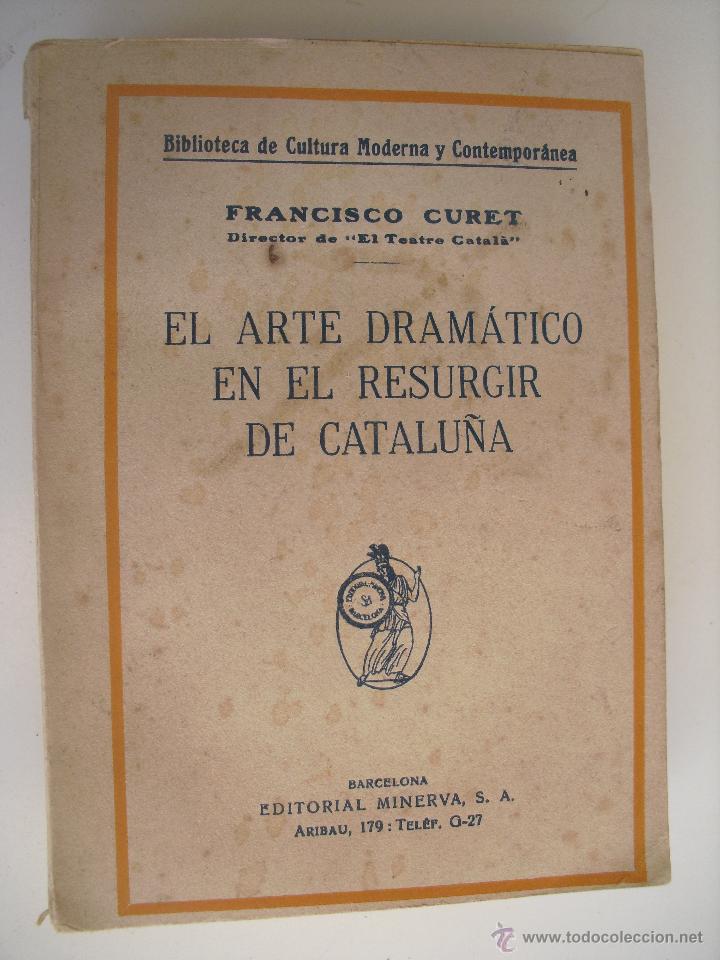 Libros de segunda mano: El arte dramatico en el resurgir de Catalu&ntilde;a. Curet, Francisco