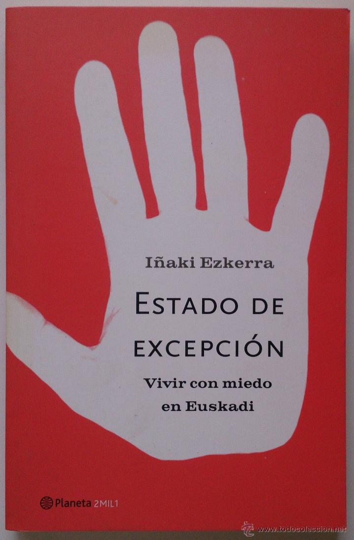 Libros de segunda mano: ESTADO DE EXCEPCI&Oacute;N. I&Ntilde;AKI EZQUERRA. PLANETA. 2001 - Foto 1