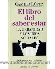 Libros de segunda mano: EL LIBRO DEL SABER ESTAR, CAMILO LOPEZ, CIRCULO DE LECTORES - Foto 1