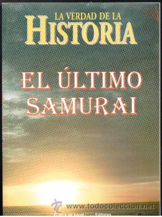 Libros de segunda mano: La Verdadera Historia, El &uacute;ltimo Samurai, Jos&eacute; Antonio Sol&iacute;s - Foto 1