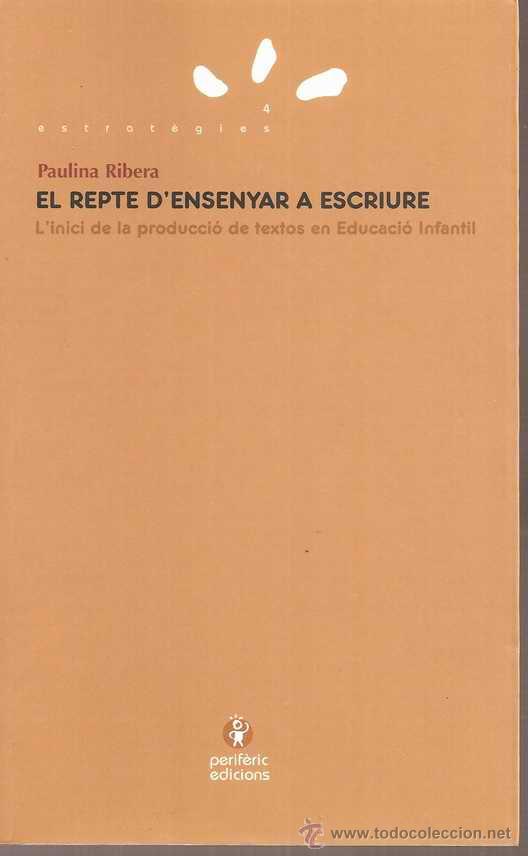 Livres d'occasion: EL REPTE D'ENSENYAR A ESCRIURE-L'INICI DE LA PRODUCCI&Oacute; DE TEXTOS EN EDUCACI&Oacute; INFANTIL-PAULINA RIBERA