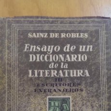 Libros de segunda mano: ENSAYO DE UN DICCIONARIO DE LA LITERATURA VOL.III ESCRITORES EXTRANJEROS SAINZ DE ROBLE AGUILAR 1956