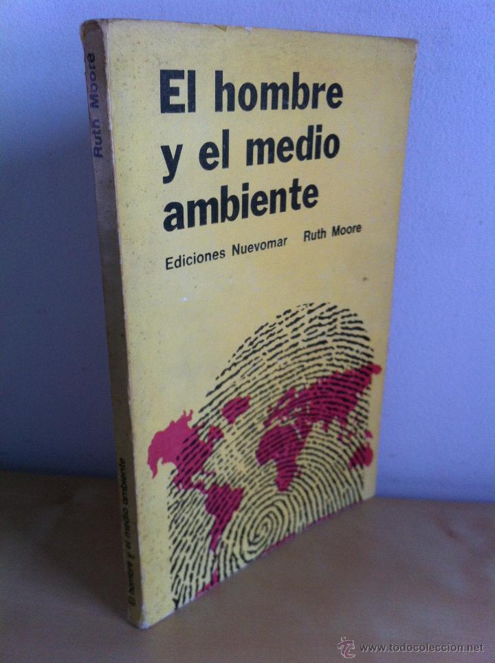Libros de segunda mano: EL HOMBRE Y EL MEDIO AMBIENTE. RUTH MOORE. EDICIONES NUEVOMAR. - Foto 1
