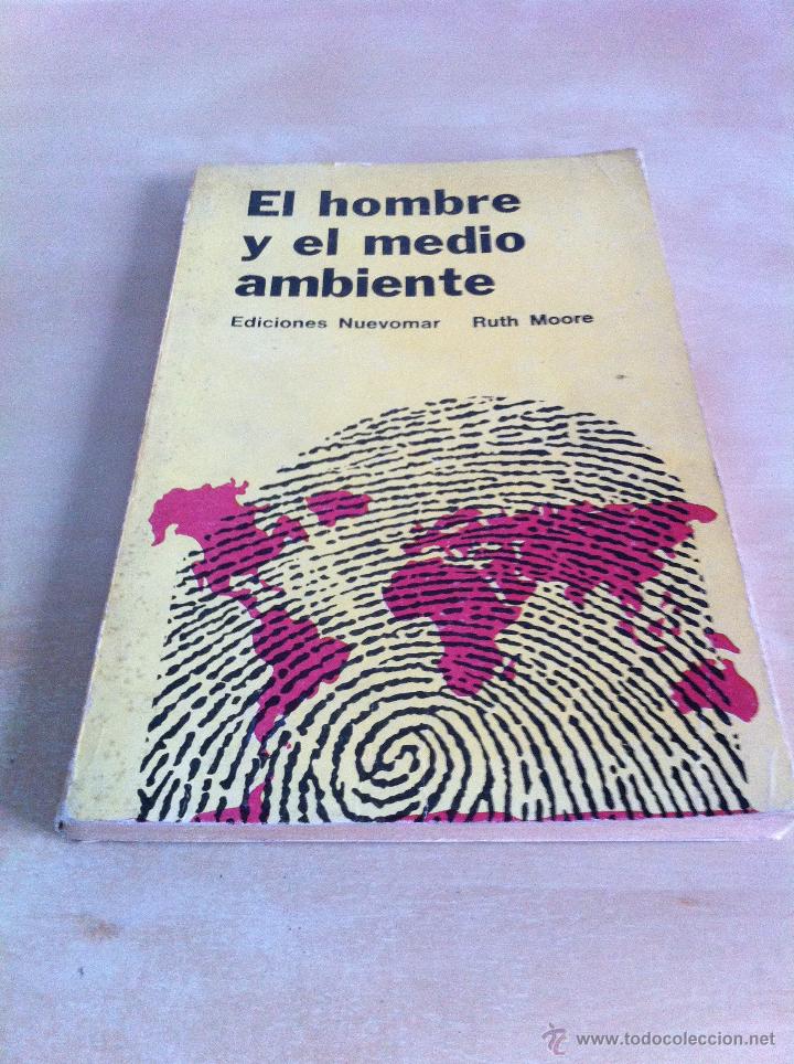 Libros de segunda mano: EL HOMBRE Y EL MEDIO AMBIENTE. RUTH MOORE. EDICIONES NUEVOMAR. - Foto 3