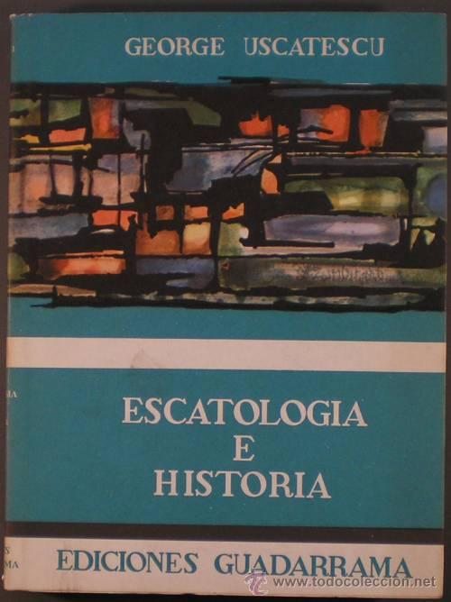Libros de segunda mano: USCATESCU, George: ESCATOLOGIA E HISTORIA. - Foto 1