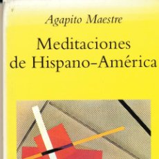 Libros de segunda mano: AGAPITO MAESTRE, MEDITACIONES DE HISPANO-AMERICA, ED. TECNOS, 2001. Lote 47987542